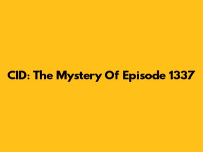 CID: The Mystery Of Episode 1337