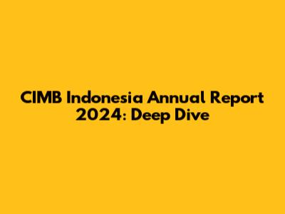 CIMB Indonesia Annual Report 2024: Deep Dive