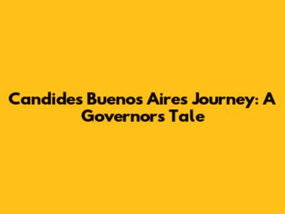 Candide's Buenos Aires Journey: A Governor's Tale