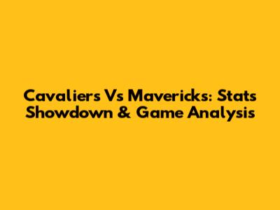 Cavaliers Vs Mavericks: Stats Showdown & Game Analysis