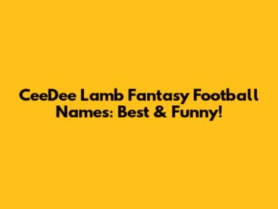 CeeDee Lamb Fantasy Football Names: Best & Funny!