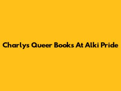 Charly's Queer Books At Alki Pride