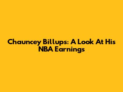 Chauncey Billups: A Look At His NBA Earnings