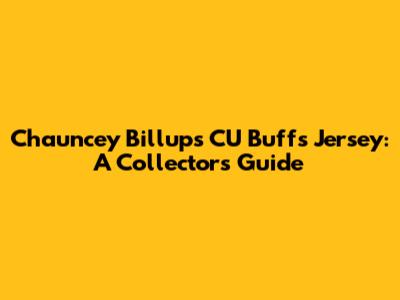 Chauncey Billups CU Buffs Jersey: A Collector's Guide