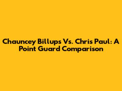 Chauncey Billups Vs. Chris Paul: A Point Guard Comparison