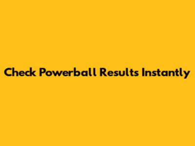 Check Powerball Results Instantly