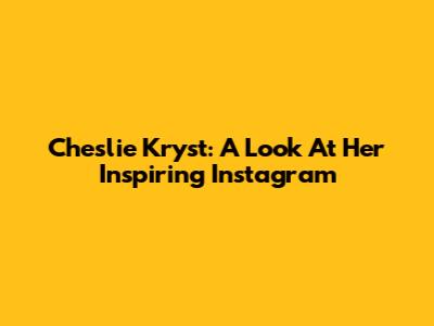 Cheslie Kryst: A Look At Her Inspiring Instagram