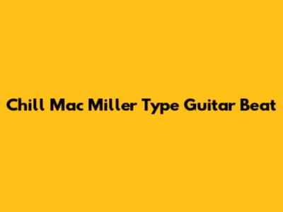 Chill Mac Miller Type Guitar Beat