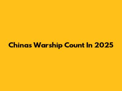 China's Warship Count In 2025