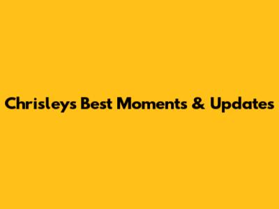 Chrisley's Best Moments & Updates
