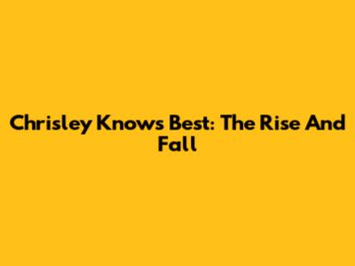Chrisley Knows Best: The Rise And Fall
