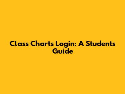 Class Charts Login: A Student's Guide