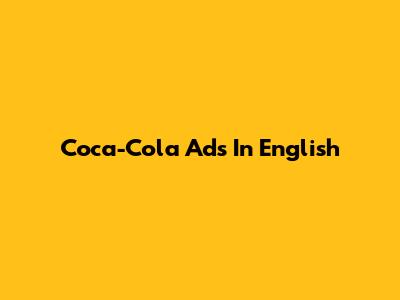 Coca-Cola Ads In English