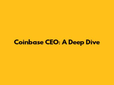 Coinbase CEO: A Deep Dive