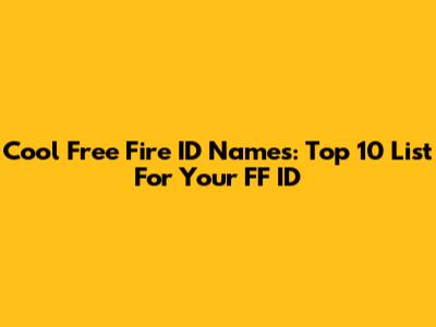 Cool Free Fire ID Names: Top 10 List For Your FF ID