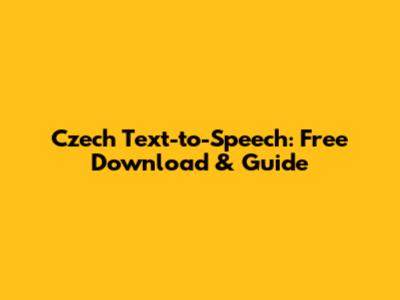 Czech Text-to-Speech: Free Download & Guide