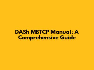 DASh MBTCP Manual: A Comprehensive Guide