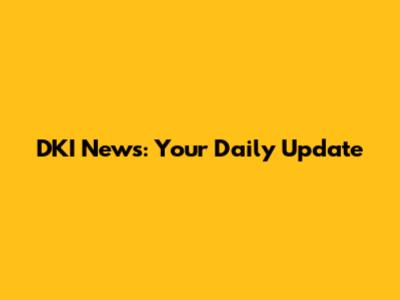 DKI News: Your Daily Update