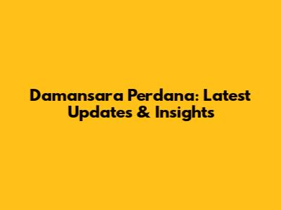 Damansara Perdana: Latest Updates & Insights
