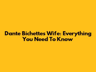 Dante Bichette's Wife: Everything You Need To Know