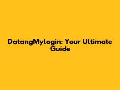 DatangMylogin: Your Ultimate Guide