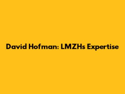 David Hofman: LMZH's Expertise