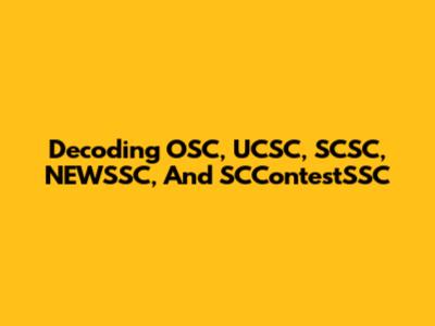 Decoding OSC, UCSC, SCSC, NEWSSC, And SCContestSSC