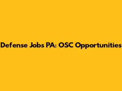Defense Jobs PA: OSC Opportunities