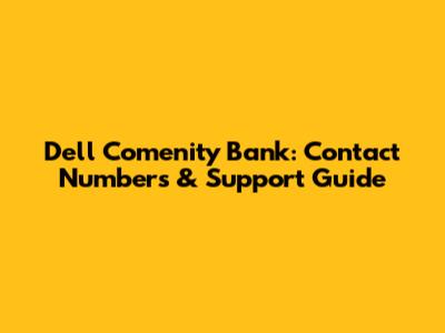 Dell Comenity Bank: Contact Numbers & Support Guide