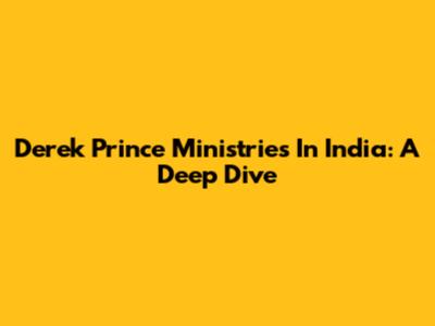 Derek Prince Ministries In India: A Deep Dive