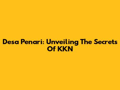 Desa Penari: Unveiling The Secrets Of KKN