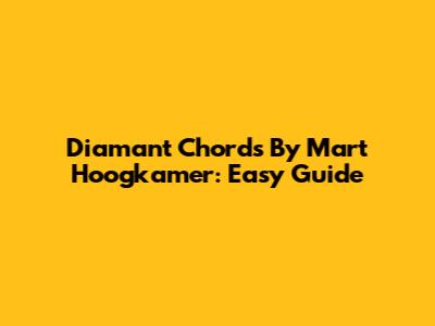 Diamant Chords By Mart Hoogkamer: Easy Guide