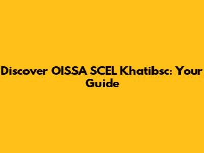 Discover OISSA SCEL Khatibsc: Your Guide