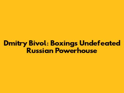 Dmitry Bivol: Boxing's Undefeated Russian Powerhouse