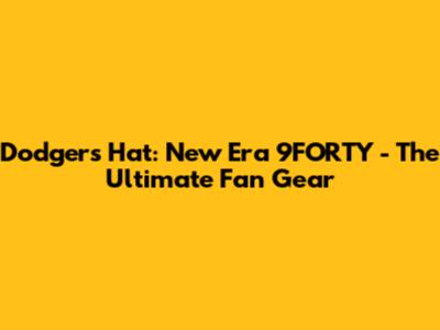 Dodgers Hat: New Era 9FORTY - The *Ultimate* Fan Gear
