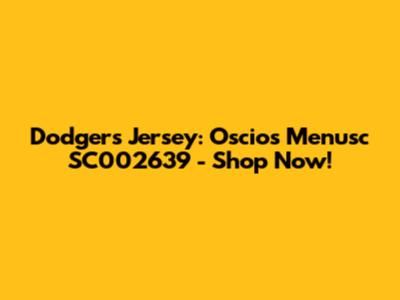 Dodgers Jersey: Oscios Menusc SC002639 - Shop Now!