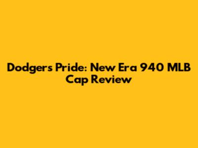 Dodgers Pride: New Era 940 MLB Cap Review
