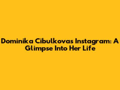 Dominika Cibulkova's Instagram: A Glimpse Into Her Life