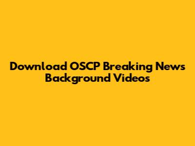 Download OSCP Breaking News Background Videos