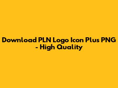 Download PLN Logo Icon Plus PNG - High Quality