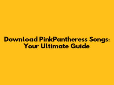 Download PinkPantheress Songs: Your Ultimate Guide