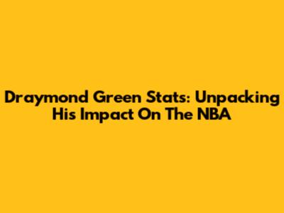Draymond Green Stats: Unpacking His Impact On The NBA