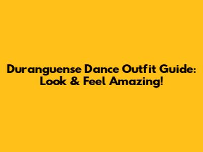 Duranguense Dance Outfit Guide: Look & Feel Amazing!