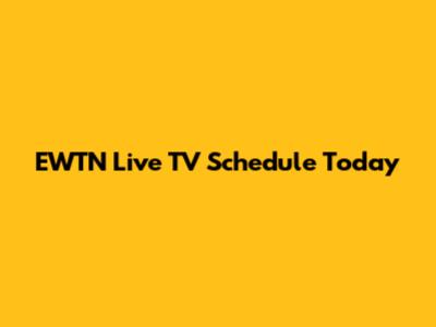 EWTN Live TV Schedule Today