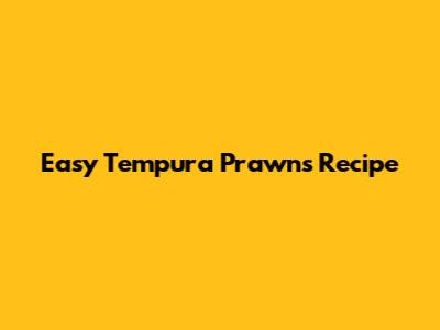 Easy Tempura Prawns Recipe