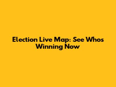 Election Live Map: See Who's Winning Now