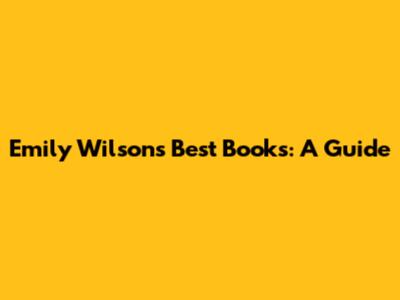 Emily Wilson's Best Books: A Guide