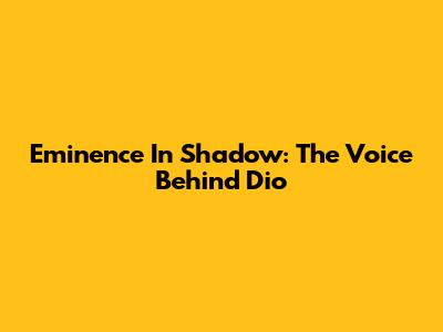 Eminence In Shadow: The Voice Behind Dio