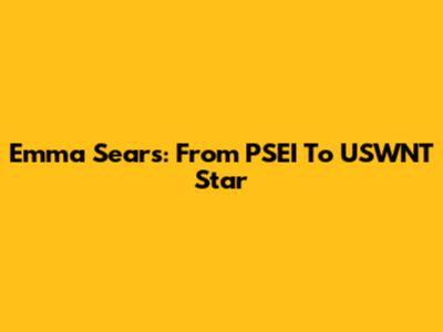 Emma Sears: From PSEI To USWNT Star