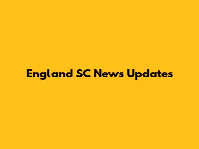 England SC News Updates